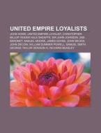 United Empire Loyalists: John Howe, Unit di Books Llc edito da Books LLC, Wiki Series