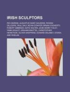 Irish Sculptors: Augustus Saint-gaudens, di Books Llc edito da Books LLC, Wiki Series