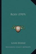 Rosy (1919) di Louis Dodge edito da Kessinger Publishing
