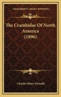 The Crambidae of North America (1896) di Charles Henry Fernald edito da Kessinger Publishing
