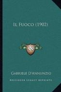 Il Fuoco (1902) di Gabriele D'Annunzio edito da Kessinger Publishing