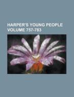 Harper's Young People Volume 757-783 di Anonymous edito da Rarebooksclub.com