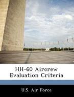 Hh-60 Aircrew Evaluation Criteria edito da Bibliogov