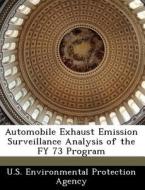 Automobile Exhaust Emission Surveillance Analysis Of The Fy 73 Program edito da Bibliogov