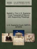Babbitt V. Finn U.s. Supreme Court Transcript Of Record With Supporting Pleadings di Nath'l Myers edito da Gale, U.s. Supreme Court Records