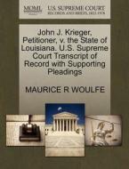 John J. Krieger, Petitioner, V. The State Of Louisiana. U.s. Supreme Court Transcript Of Record With Supporting Pleadings di Maurice R Woulfe edito da Gale, U.s. Supreme Court Records
