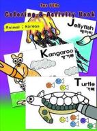 [two Yehs] Coloring & Activity Book; Animal 2 English-korean di YoungBin Kim edito da Lulu.com