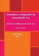 Hwedhlow a Flogholeth ha Yowynkneth, h.e. di John Prowse edito da Lulu.com