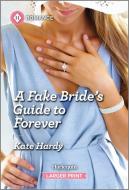 A Fake Bride's Guide to Forever di Kate Hardy edito da HARPERLUXE