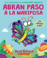 Make Way for Butterfly (Sp Tk): A Very Impatient Caterpillar Book di Ross Burach edito da SCHOLASTIC EN ESPANOL