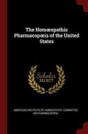 The Homoeopathic Pharmacopoeia of the United States edito da CHIZINE PUBN