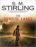 The Sunrise Lands di S. M. Stirling edito da Tantor Audio