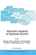 Atomistic Aspects of Epitaxial Growth di Miroslav Kotrla edito da Springer Netherlands