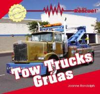 Tow Trucks/Gruas di Joanne Randolph edito da Editorial Buenas Letras