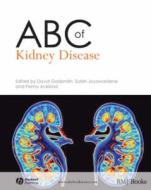 Abc Of Kidney Disease di Penny Ackland, David Goldsmith, Satishkumar Jayawardene edito da John Wiley And Sons Ltd
