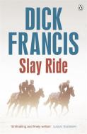 Slay Ride di Dick Francis edito da Penguin Books Ltd
