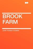 Brook Farm di John Thomas Codman edito da HardPress Publishing