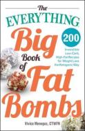 The Everything Big Book of Fat Bombs di Vivica Menegaz edito da Adams Media Corporation