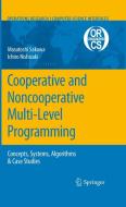 Cooperative and Noncooperative Multi-Level Programming di Masatoshi Sakawa, Ichiro Nishizaki edito da SPRINGER NATURE