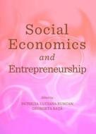 Social Economics And Entrepreneurship edito da Cambridge Scholars Publishing