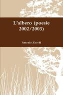 L'Albero (Poesie 2002/2003) di Antonio Zocchi edito da Lulu.com