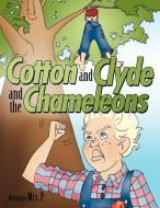 Cotton and Clyde and the Chameleons di Mrs P edito da AUTHORHOUSE