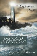 Inspired Intentions: The Lighthouse Call di Gigi Bocci Galluzzo edito da AUTHORHOUSE