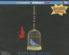 The 10 P.M. Question di Kate De Goldi, Kate Goldi edito da Bolinda Publishing
