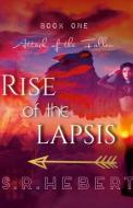 Rise Of The Lapsis di Skye Hebert edito da Lulu.com