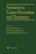 Nutrients in Cancer Prevention and Treatment di Kedar N. Prasad, Leonida Santamaria, R. Michael Williams edito da Humana Press