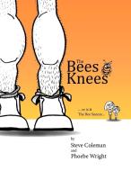 The Bees Knees di Steve Coleman edito da Xlibris