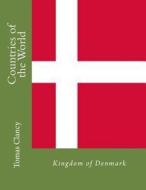 Countries of the World: Kingdom of Denmark di Tomas Clancy edito da Createspace