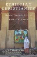 Ethiopian Christianity di Philip F. Esler edito da Baylor University Press