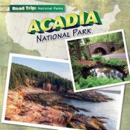 Acadia National Park di Kathleen Connors edito da Gareth Stevens Publishing