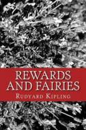 Rewards and Fairies di Rudyard Kipling edito da Createspace