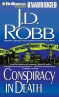 Conspiracy in Death di J. D. Robb, Nora Roberts edito da Brilliance Audio