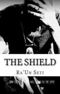 The Shield di Ra'un Seti edito da Createspace