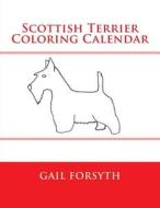 Scottish Terrier Coloring Calendar di Gail Forsyth edito da Createspace