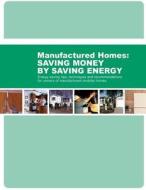Energy-Saving Tips, Techniques and Recommendations for Owners of Manufactured (Mobile) Homes di U. S. Department of Housing and Urban De edito da Createspace