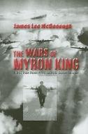 The Wars of Myron King di James Mcdonough edito da University of Tennessee Press