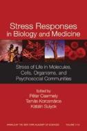Stress Responses in Biology and Medicine: Stress of Life in Molecules, Cells, Organisms, and Psychosocial Communities, V di Tams Korcsmros edito da WILEY