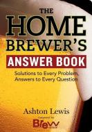 Home Brewers Answer Book di Ashton Lewis edito da Storey Books