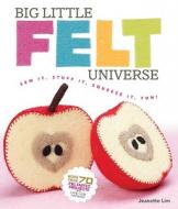 Big Little Felt Universe di Jeanette Lim edito da Lark Books,u.s.