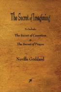 The Secret of Imagining di Neville Goddard edito da Watchmaker Publishing