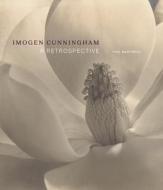 Imogen Cunningham: A Retrospective di Paul Martineau edito da GETTY PUBN