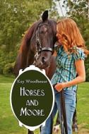 Horses And Moore di Kay Woodhouse edito da America Star Books