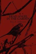 Dead Angel In The Garden di Rene S Gramonte edito da America Star Books