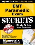 EMT Paramedic Exam Secrets Study Guide: Emt-P Test Review for the National Registry of Emergency Medical Technicians (Nr di EMT Exam Secrets Test Prep Team edito da MOMETRIX MEDIA LLC