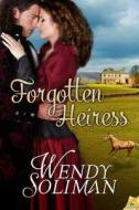 Forgotten Heiress di Wendy Soliman edito da Samhain Publishing