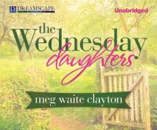 The Wednesday Daughters di Meg Waite Clayton edito da Dreamscape Media